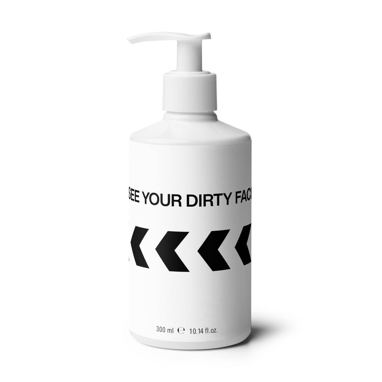 I SEE YOUR DIRTY FACE (Hand & Body wash)