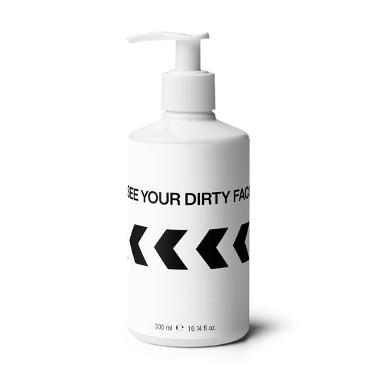 I SEE YOUR DIRTY FACE (hand & body wash)
